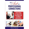 The Art of Professional Connections: Seven Steps to Impressive Greetings and Confident Interactions - Paperback