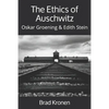 The Ethics of Auschwitz: Oskar Groening & Edith Stein - Paperback