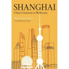 Shanghai: China's Gateway to Modernity - Paperback