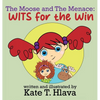The Moose and The Menace: WITS for the Win - Hardcover