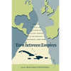 Torn Between Empires: Economy, Society, and Patterns of Political Thought in the Hispanic Caribbean, 1840-1878 - Paperback