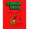 Reindeer Yoga: A Fun, Holiday-Themed Coloring Book for All Ages - Paperback