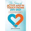 The Story of Active and in Touch Frome 2011-2021: A Community's Response to Loneliness - Paperback