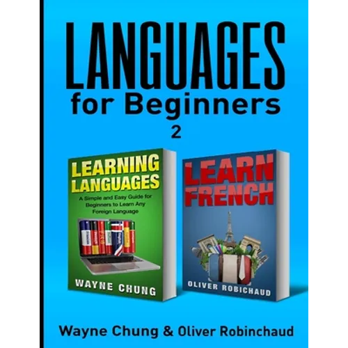 Learn French: 2 Books in 1! A Fast and Easy Guide for Beginners to Learn Conversational French, A Simple and Easy Guide for Beginners to Learn any For - Paperback