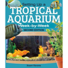 Setting Up a Tropical Aquarium: Week by Week - Paperback