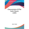 Characteristics Of The Early Church (1899) - Paperback