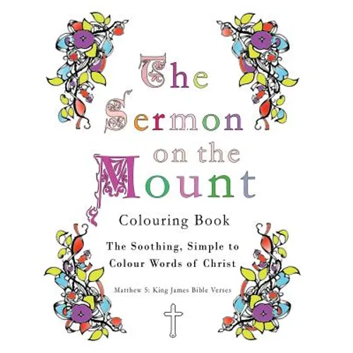 The Sermon on the Mount Colouring Book: The Soothing, Simple to Colour Words of Christ - Paperback