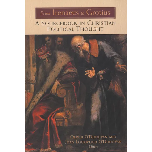 From Irenaeus to Grotius: A Sourcebook in Christian Political Thought 100-1625 - Paperback