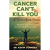 Cancer Can't Kill You: When You're Already Dead - Paperback