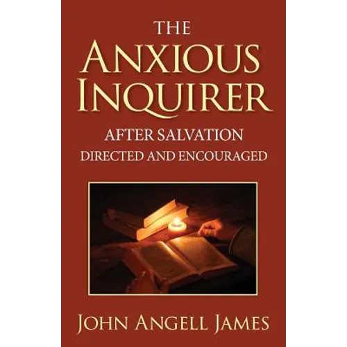 The Anxious Inquirer After Salvation Directed and Encouraged - Paperback