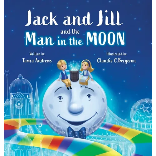 Jack and Jill and the Man in the Moon - Hardcover