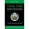 Hamas Jihad: Antisemitism, Islamic World Conquest and the Manipulation of Palestinian Nationalism - Paperback