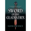 Sword of the Gladiatrix - Paperback