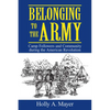 Belonging to the Army: Camp Follower and Community During the American Revolution - Paperback