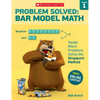 Problem Solved: Bar Model Math: Grade 1: Tackle Word Problems Using the Singapore Method - Paperback
