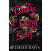 Dirty Crazy Bad (Dirty Crazy Bad Duet Book 1) - Paperback