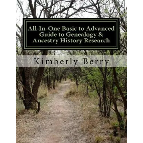 All-In-One Basic to Advanced Guide to Genealogy & Ancestry History Research - Paperback