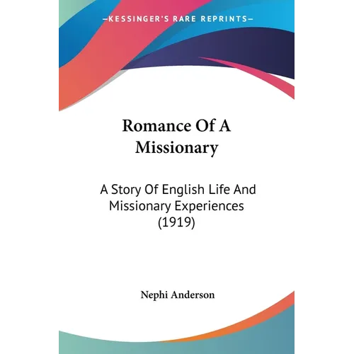Romance Of A Missionary: A Story Of English Life And Missionary Experiences (1919) - Paperback