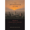 Affirmation of Life: Nietzsche on Overcoming Nihilism - Paperback