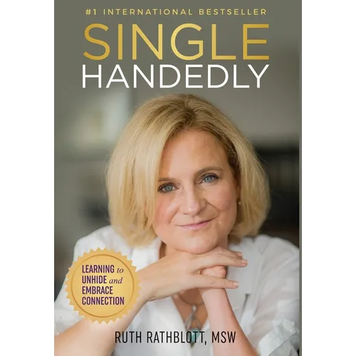 Singlehandedly: Learning to Unhide and Embrace Connection - Hardcover