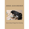 How to Stop A Puppy From Chewing - Paperback