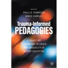 Trauma-Informed Pedagogies: A Guide for Responding to Crisis and Inequality in Higher Education - Paperback
