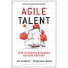 Agile Talent: How to Source and Manage Outside Experts - Hardcover