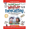 The Kids' Book of Weather Forecasting: Build a Weather Station, "Read" the Sky & Make Predictions! - Paperback