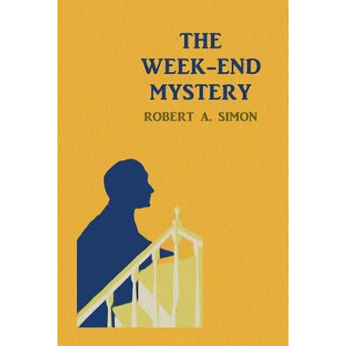 The Week-End Mystery: (A Golden-Age Mystery Reprint) - Paperback