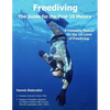 Freediving - The Guide for the First 10 Meters: A Complete Manual for the 1st Level of Freediving - Paperback