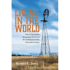 Living in the World: How Conservative Mennonites Preserved the Anabaptism of the Sixteenth Century - Paperback