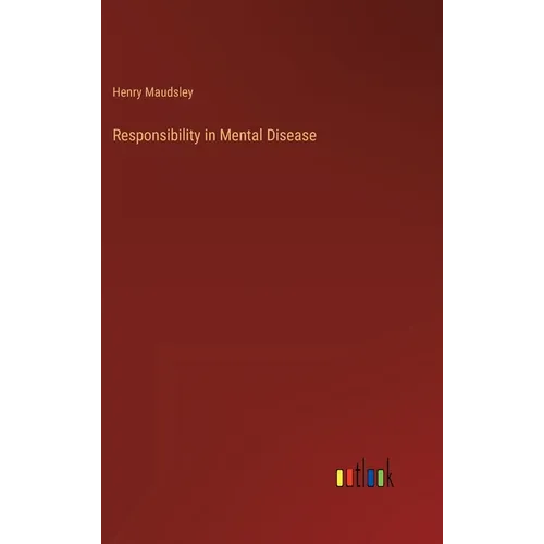Responsibility in Mental Disease - Hardcover