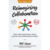 Reimagining Collaboration: Slack, Microsoft Teams, Zoom, and the Post-COVID World of Work - Paperback