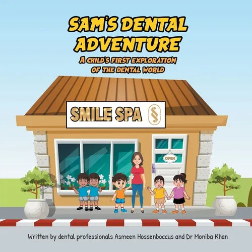 Sam's Dental Adventure: A child's first exploration of the dental world - Paperback