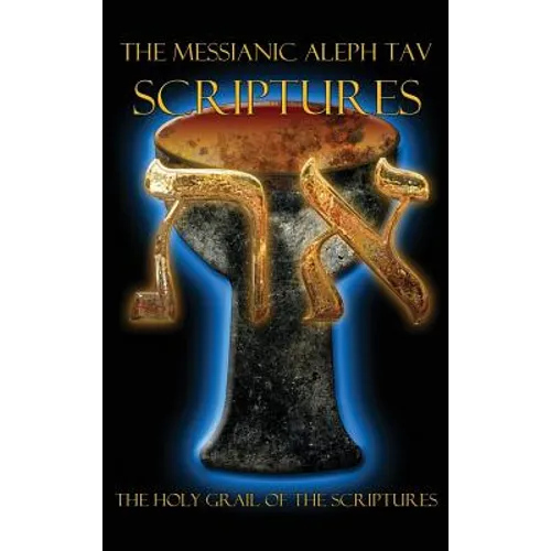 The Messianic Aleph Tav Scriptures Modern-Hebrew Study Bible - Hardcover