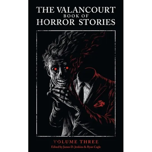 The Valancourt Book of Horror Stories, Volume Three - Paperback