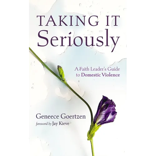 Taking It Seriously: A Faith Leader's Guide to Domestic Violence - Hardcover
