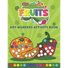 Dot Markers Activity Book Fruits: Do a Dot art coloring book for toddlers - Fruits Paint Daubers Book with Big Dots - Paperback