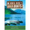 Kids Don't Build Boats - Hardcover