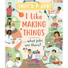 I Like Making Things ... What Jobs Are There? - Hardcover