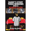 Danny's Story Three Windows and a Scarlet Cloth - Hardcover