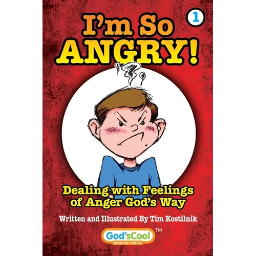 I'm So Angry!: Dealing with Feelings of Anger God's Way - Paperback