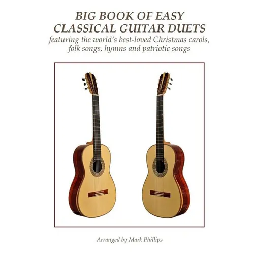 Big Book of Easy Classical Guitar Duets: featuring Christmas carols, folk songs, hymns and patriotic songs - Paperback