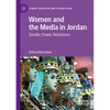 Women and the Media in Jordan: Gender, Power, Resistance - Paperback