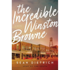 The Incredible Winston Browne: A Novel by "Sean of the South" - Hardcover
