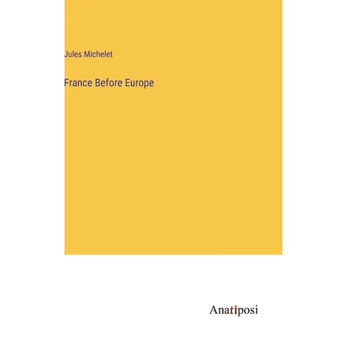 France Before Europe - Hardcover