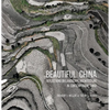 Beautiful China: Reflections on Landscape Architecture in Contemporary China - Hardcover