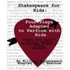 Shakespeare For Kids: Four plays adapted to perform with kids - Paperback