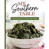 My Southern Table: Recipes from a Georgia Kitchen - Paperback