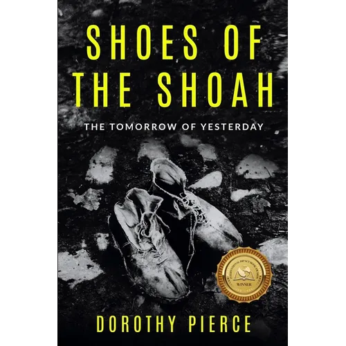 Shoes of the Shoah: The Tomorrow of Yesterday - Paperback